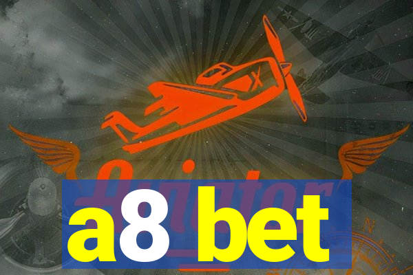 a8 bet